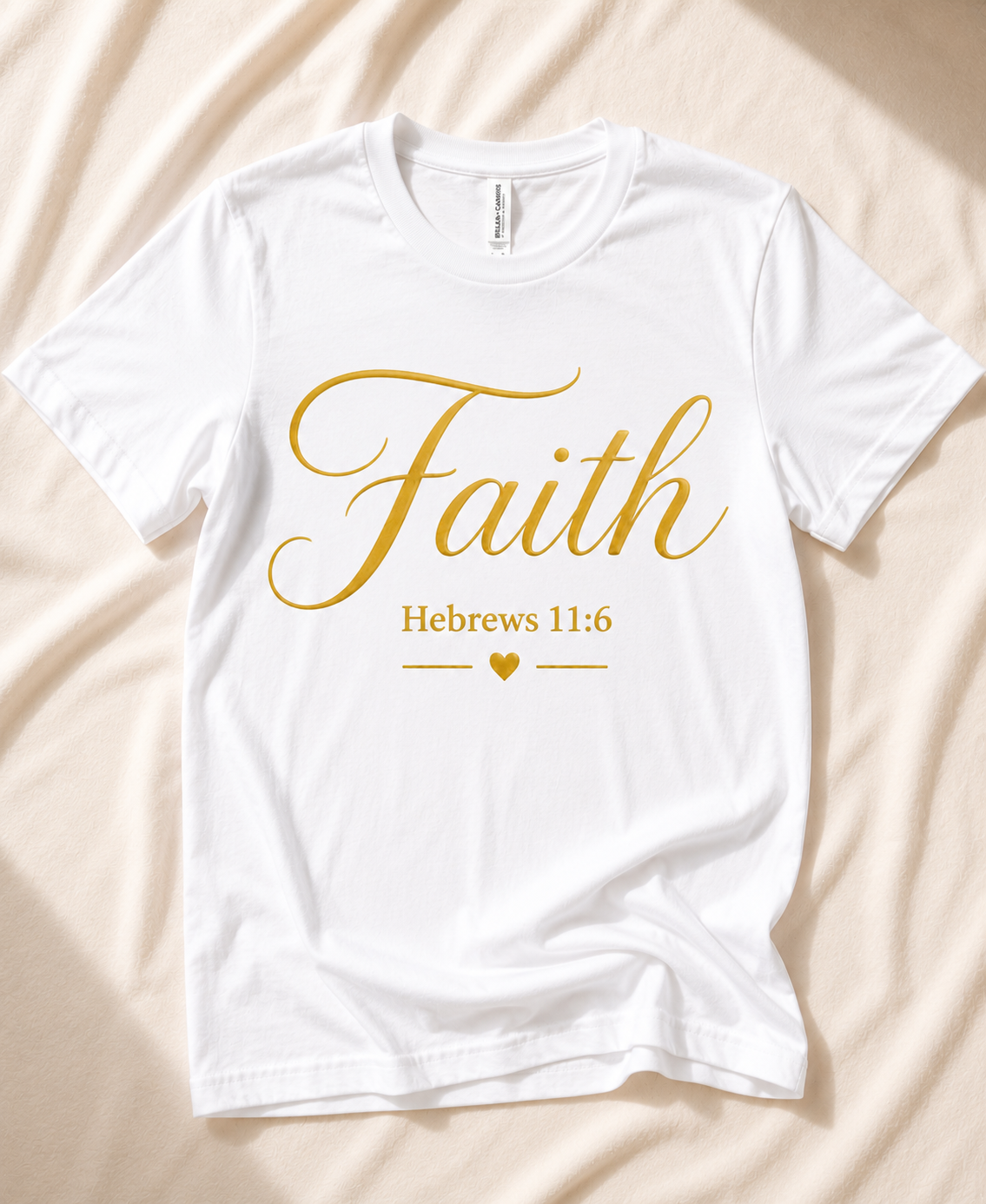 Faith Tee - Hebrews 11:6 Christian Apparel for Women Faith Hebrews 11:6 Christian apparel t-shirt for women featuring gold script typography.