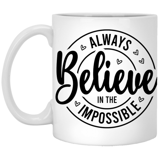 Believe in the Impossible Mug