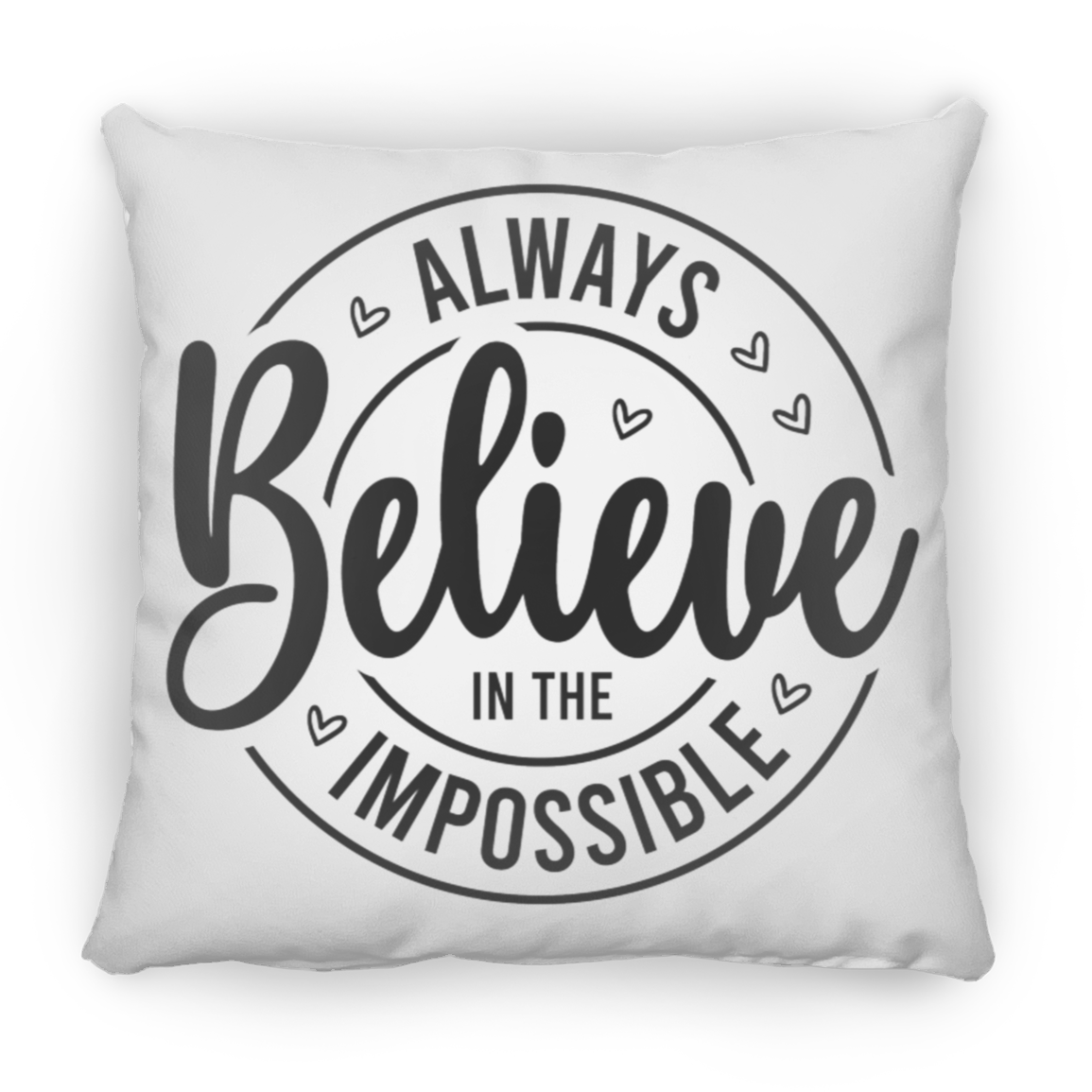 Believe In The Impossible Throw Pillow