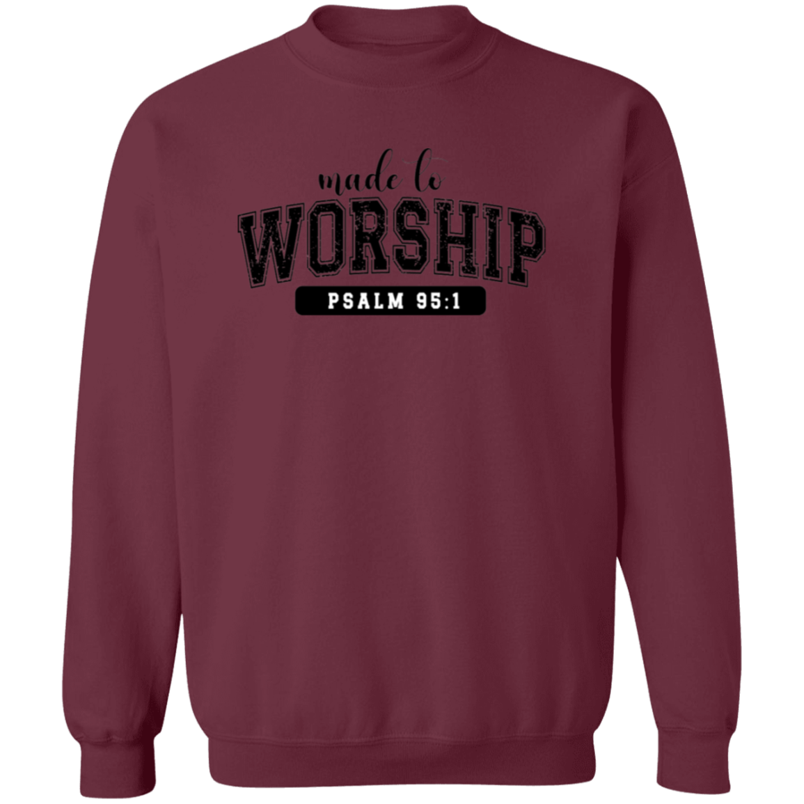 Made to Worship Sweatshirt