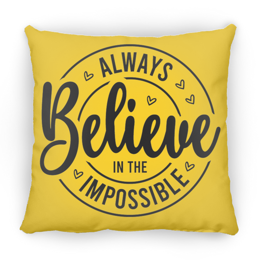 Believe In The Impossible Throw Pillow