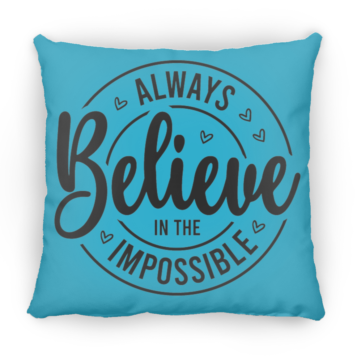 Believe In The Impossible Throw Pillow