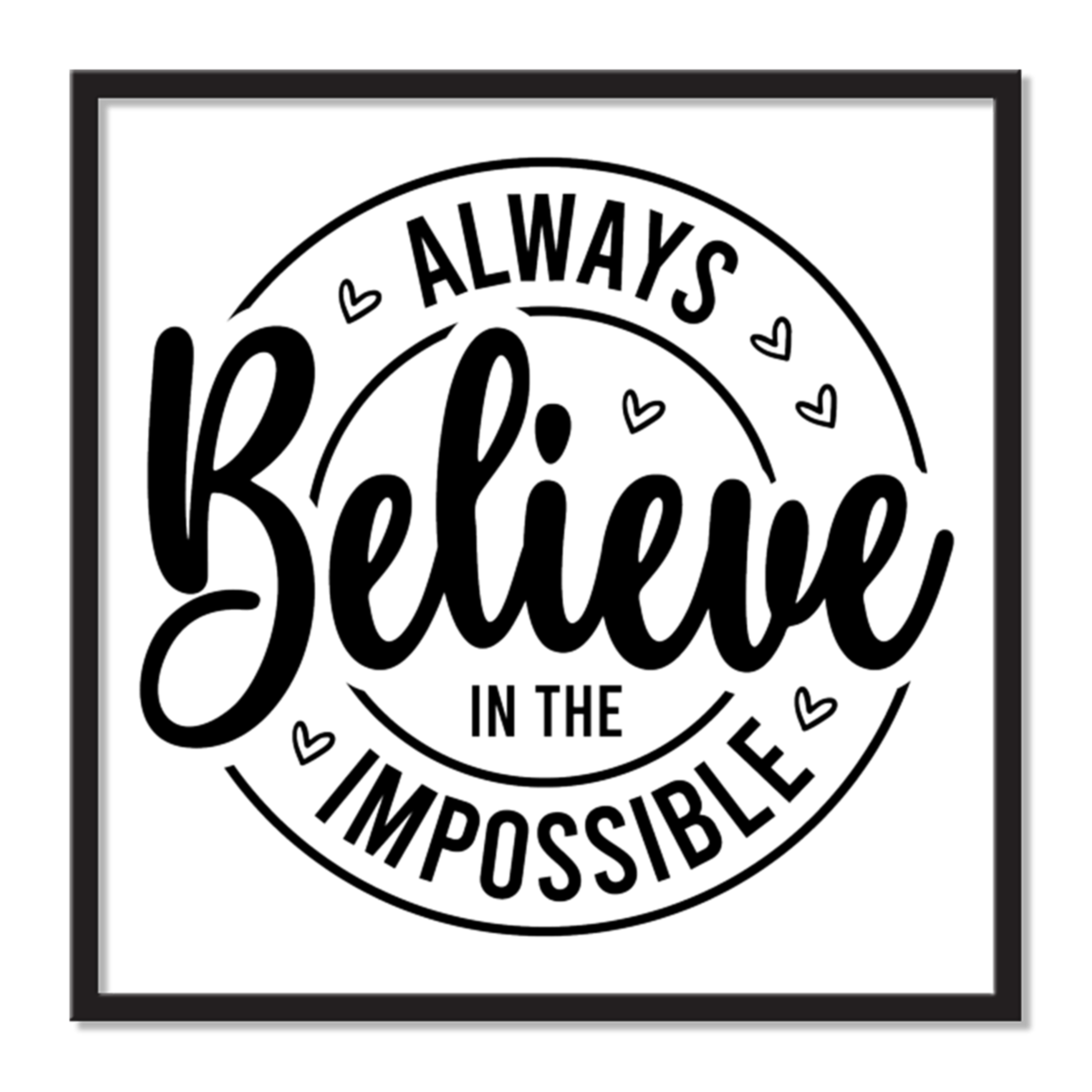 Believe In The Impossible Wall Art